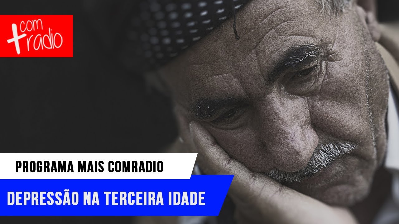 Depressão na terceira idade | Mais Comradio