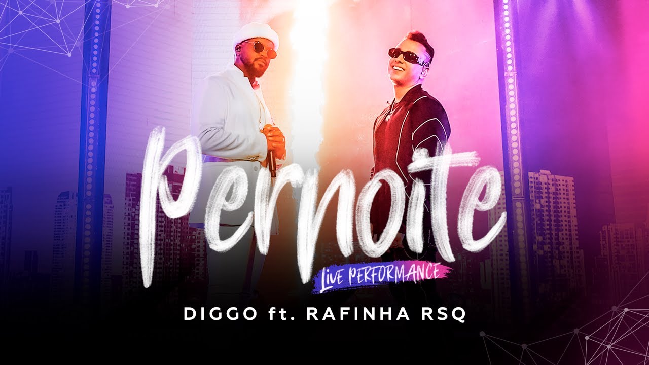 Pernoite - Diggo ft. Rafinha RSQ #LivePerformance
