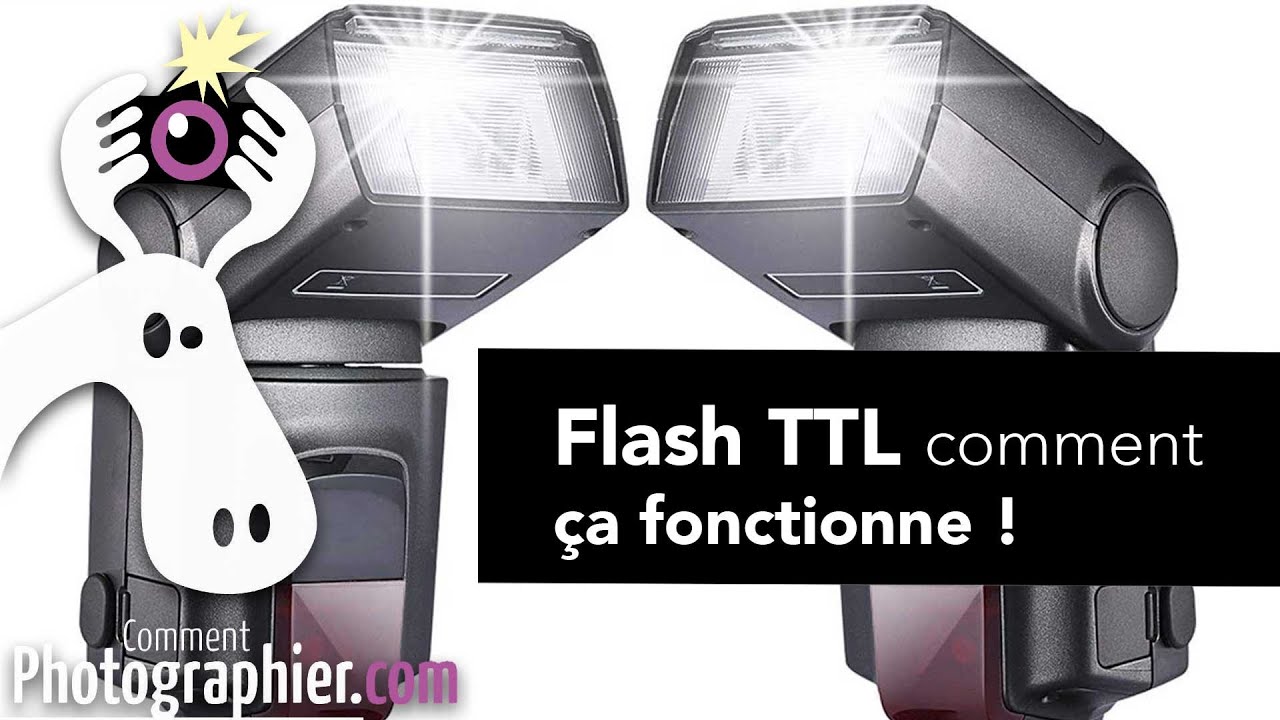 Pourquoi et comment utiliser le Flash TTL