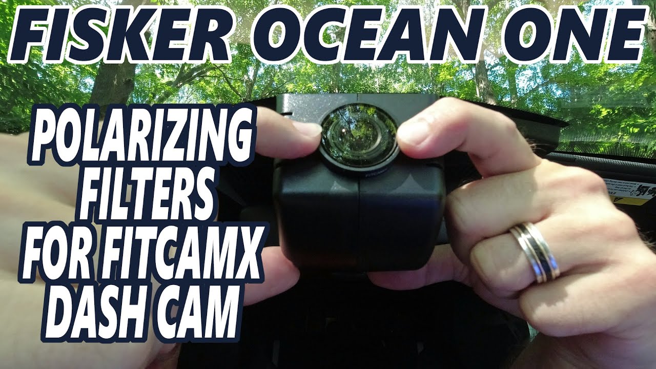 Fisker Ocean - Polarizing Filters for FITCAMX Dash Cam