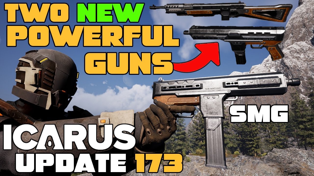 Icarus Week 173 Update! 2 NEW POWERFUL Automatic Weapons! Assault Rifle & SMG + Ammo Changes & More!