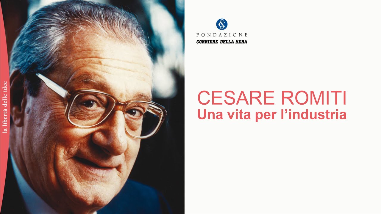 CESARE ROMITI. UNA VITA PER L'INDUSTRIA