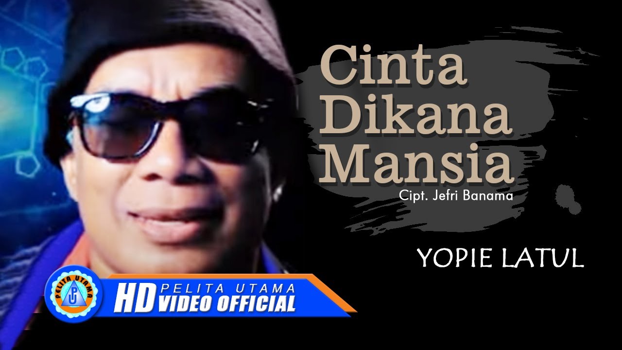 Yopie Latul - Cinta Dikana Mansia (Official Music Video)