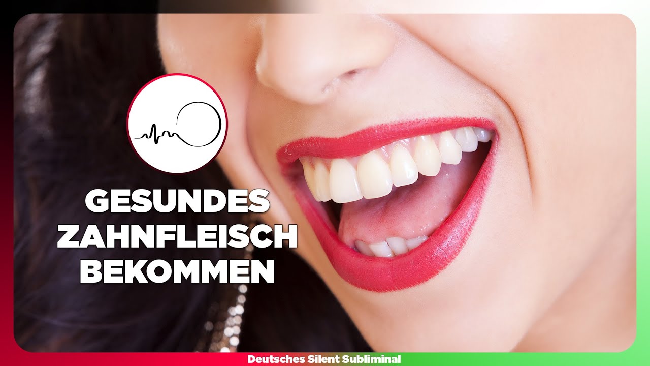 🎧 GESUNDES ZAHNFLEISCH AUFBAUEN - ZAHNFLEISCHENTZÜNDUNG WAS TUN ? REIN NATÜRLICHE BEHANDLUNG