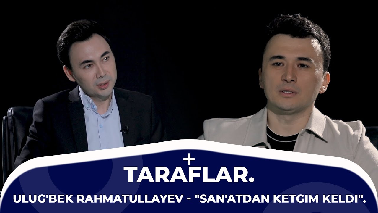 TARAFLAR.ULUG'BEK RAHMATULLAYEV - 