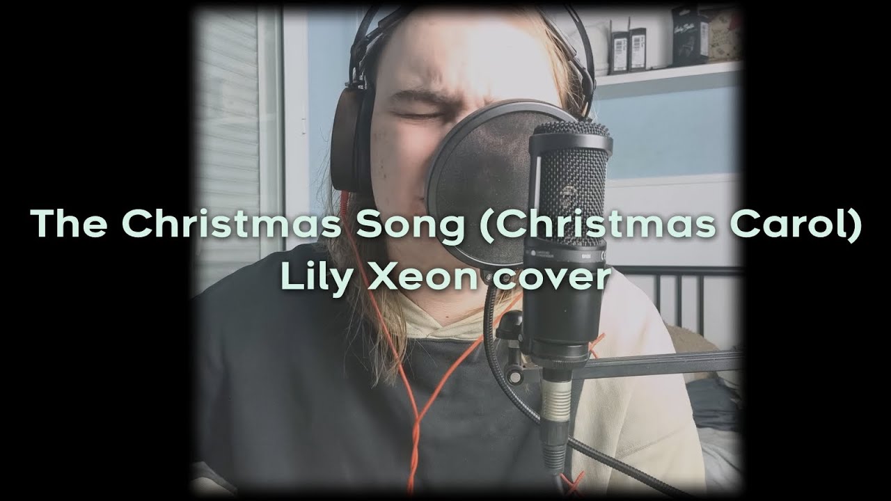 Christmas Carol - The Christmas Song | Lily Xeon cover