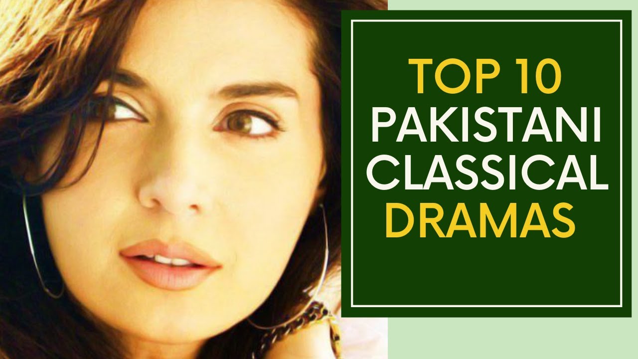 Top 10 Classical Dramas of Pakistan || Showbiz infotainment