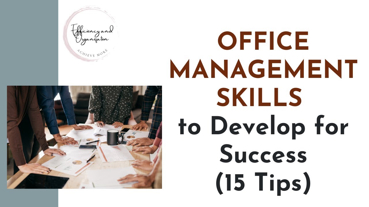OFFICE MANAGEMENT SKILLS to Develop for Success (15 helpful tips)