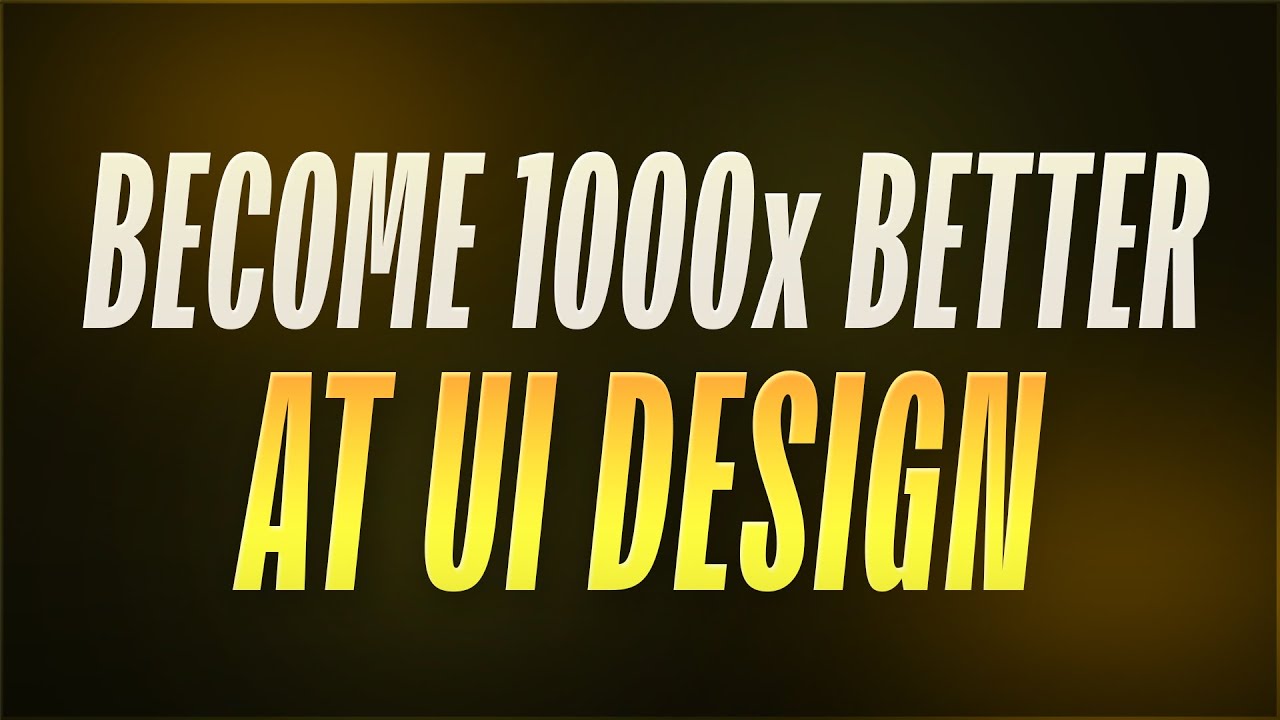 How to become 1000x better at UI Design!