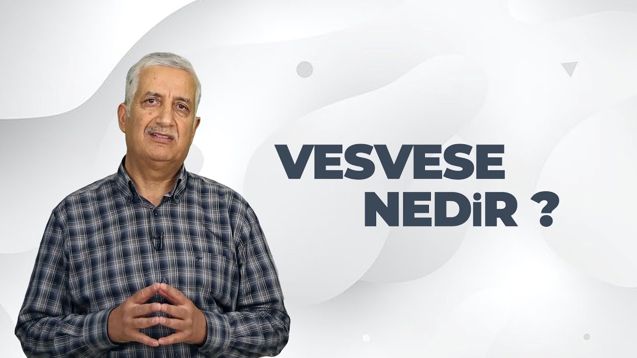 VESVESE NEDİR ?- HİKMET ARAYIŞLARI - 378-