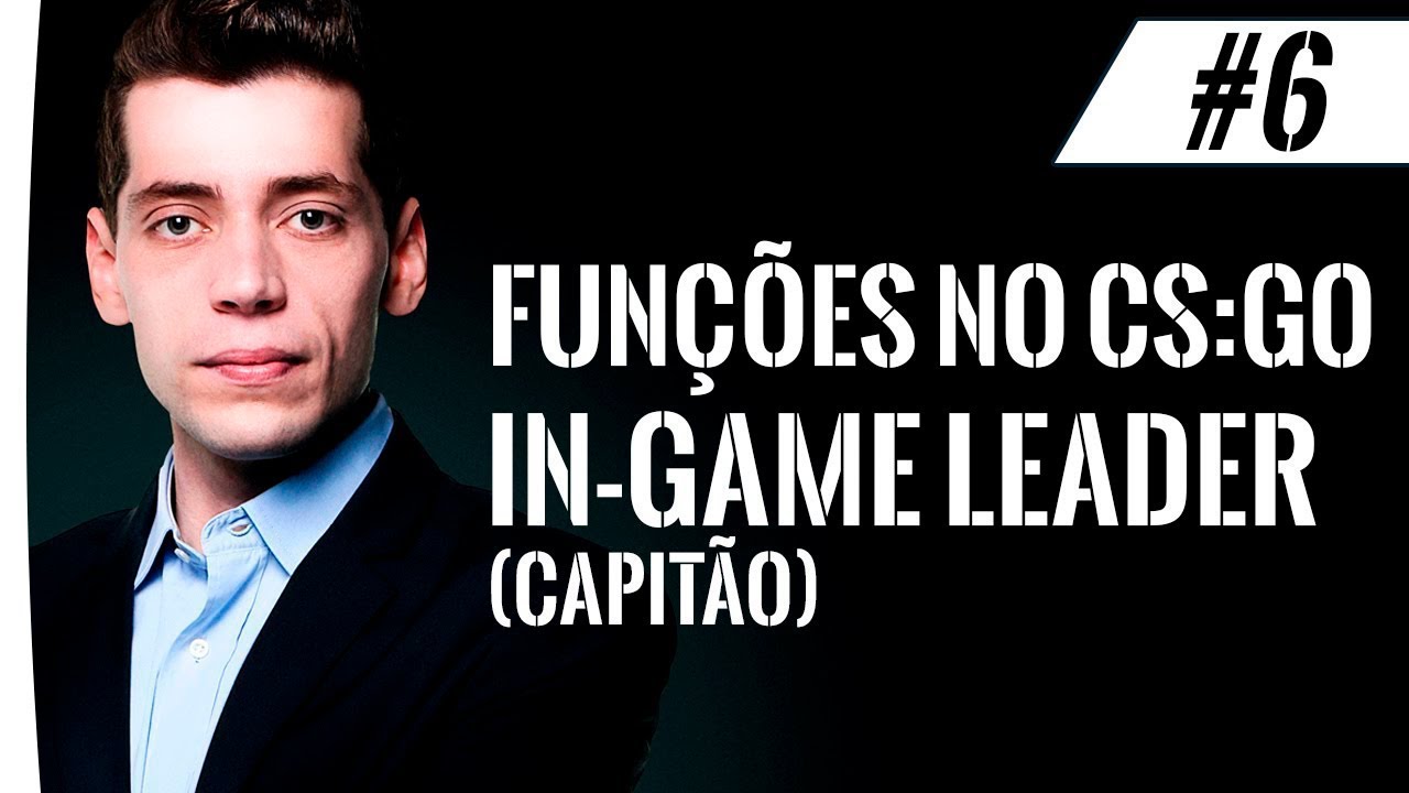 Funções no CS:GO #6: In-Game Leader (IGL - Capitão)