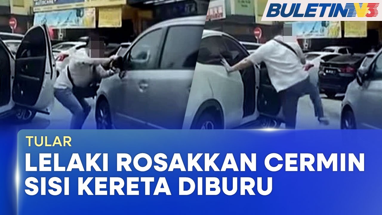 TULAR | Polis Buru Lelaki Rosakkan Cermin Sisi Kereta