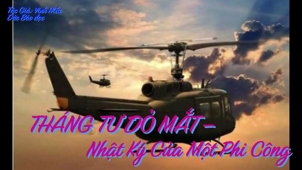 THÁNG TƯ ĐỎ MẮT – Nhật Ký Của Một Phi Công
