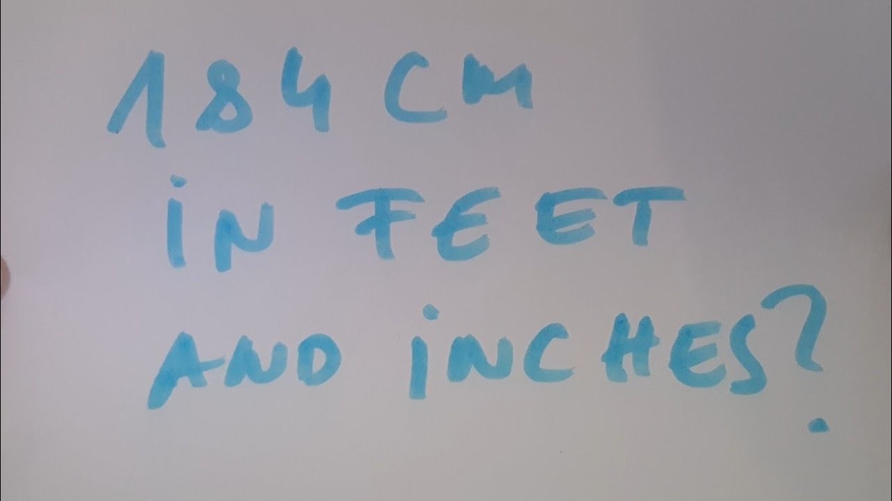 184 cm in feet and inches?