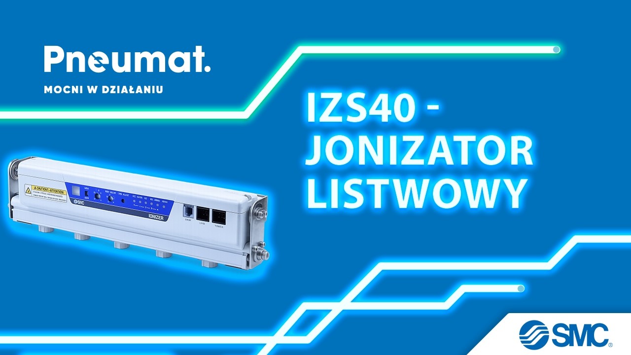 Jonizatory listwowe IZS40 SMC - zasada działania, budowa, instalacja, regulacja listwy jonizującej