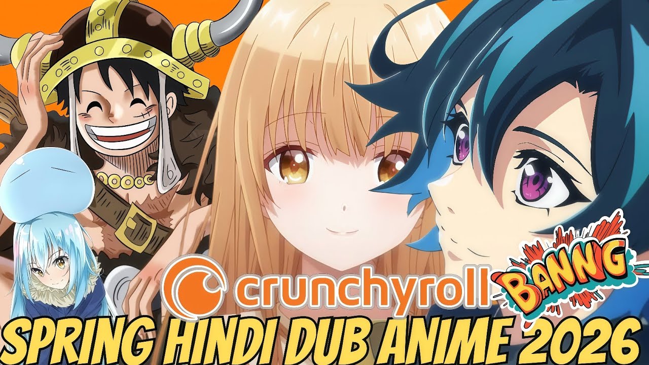 Crunchyroll Spring 2026 HINDI DUB ANIME Line-up and More Anime Updates (Hindi)