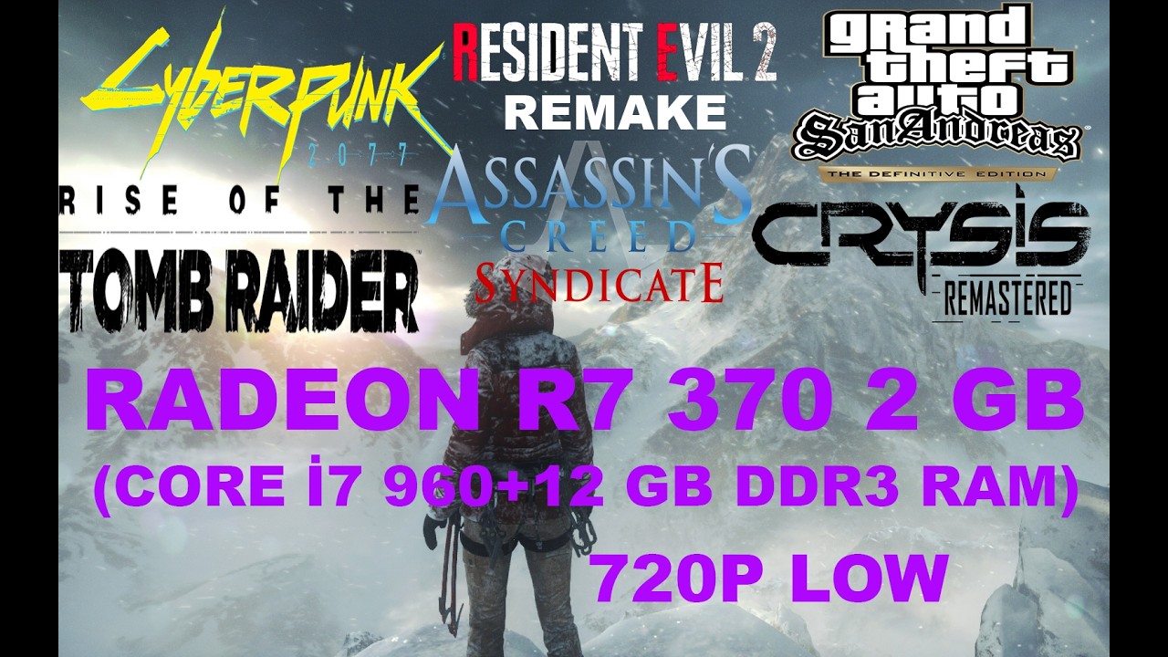 RADEON R7 370 2 GB+(CORE İ7 960+12 GB DDR3 RAM) 720p low 6 game test