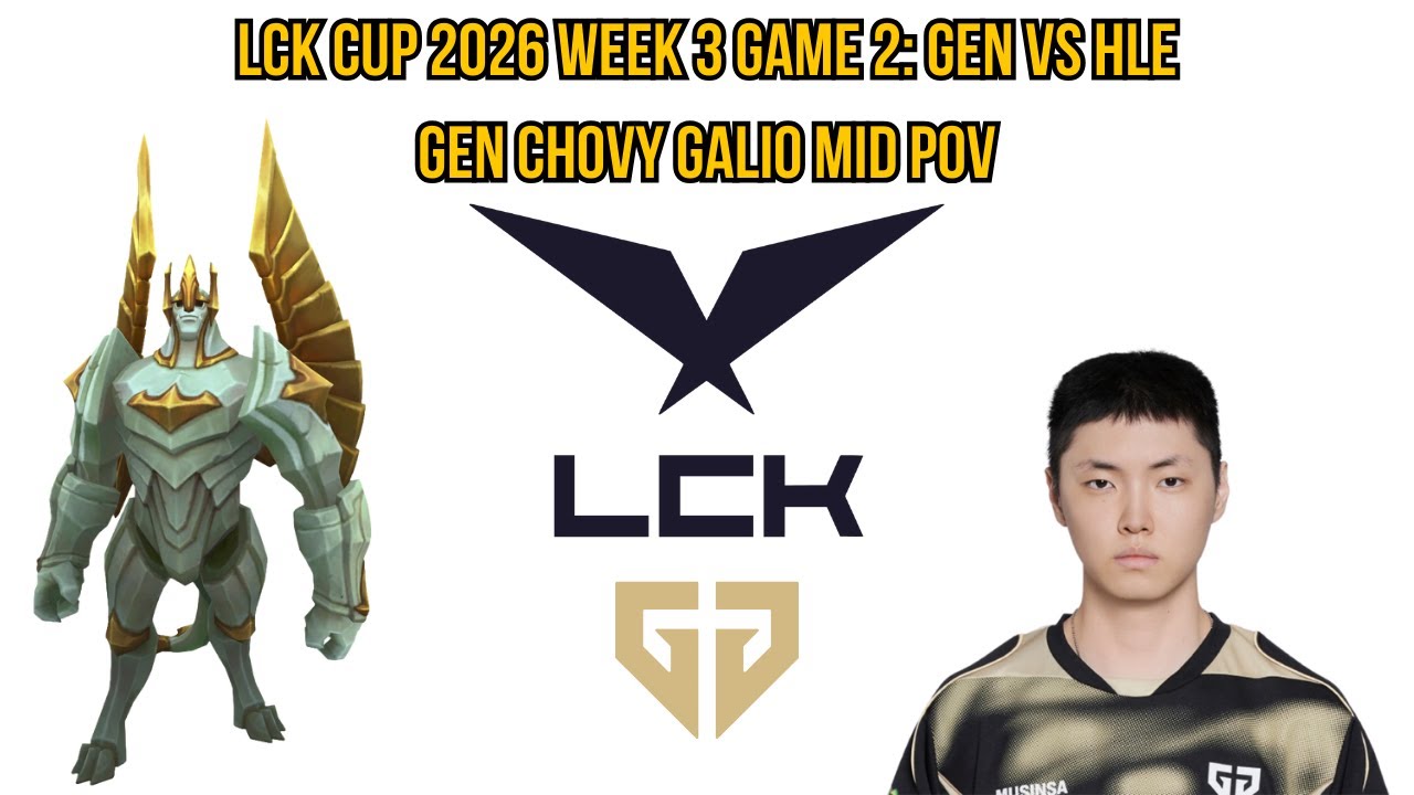 LCK Cup 2026 Week 3 Game 2: GEN vs HLE | GEN Chovy Galio Mid POV