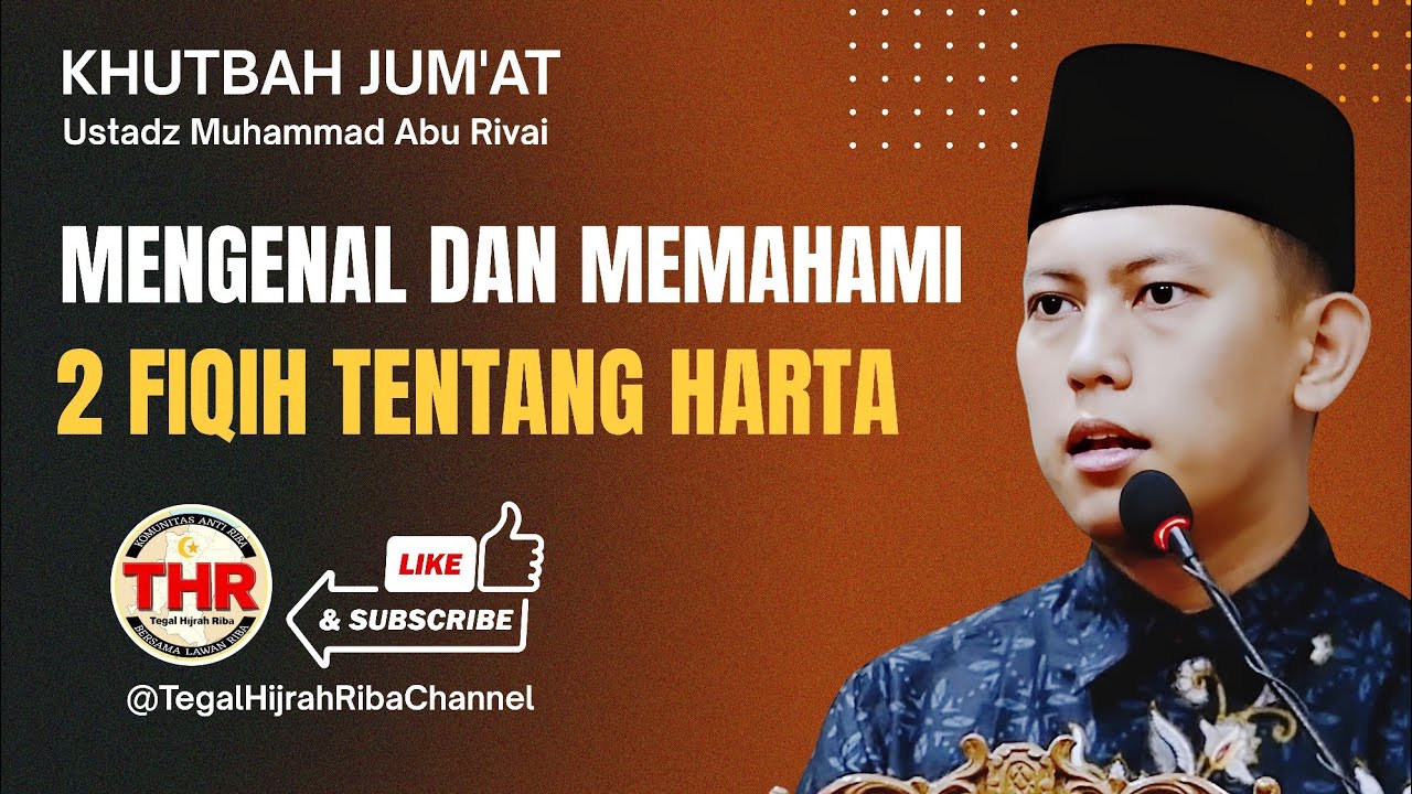 Khutbah Jum'at | Mengenal dan Memahami 2 Fiqih tentang Harta - Ustadz Muhammad Abu Rivai