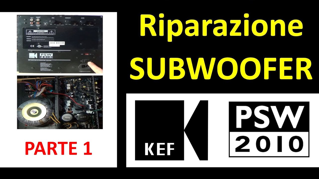 0659: Riparazione Subwoofer KEF PSW 2010 (Parte 1)