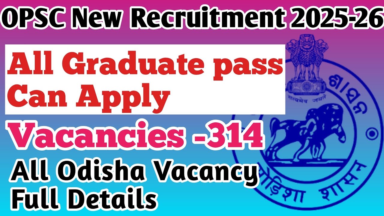 OPSC New Recruitment 2025-26|New govt job vacancy 2026  for graduates pass|All Odisha Vacancy|