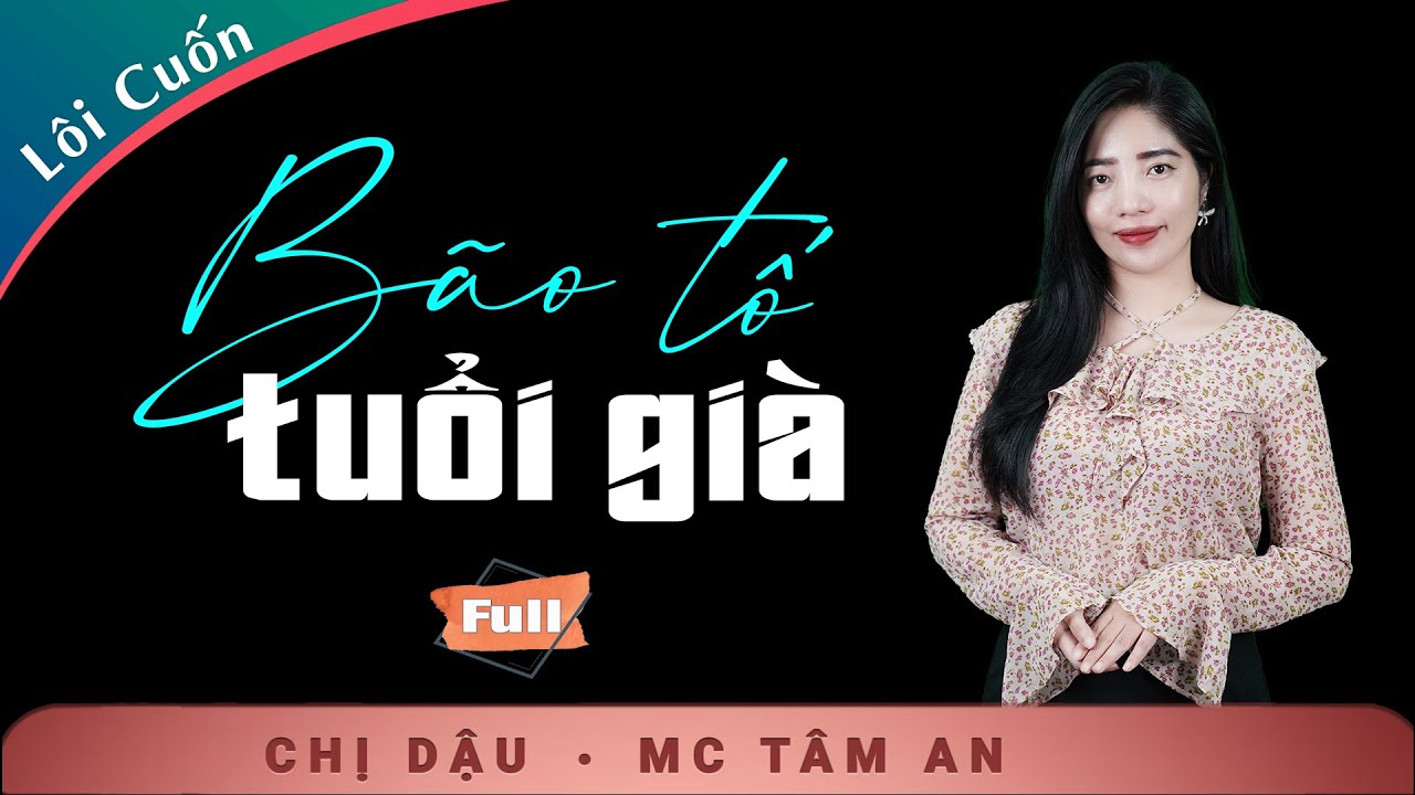 [KỊCH TÍNH] Bão Tố Tuổi Già - Truyện Tâm Sự Đêm Khuya - Nghe Tâm An kể truyện đời xoá tan muộn phiền