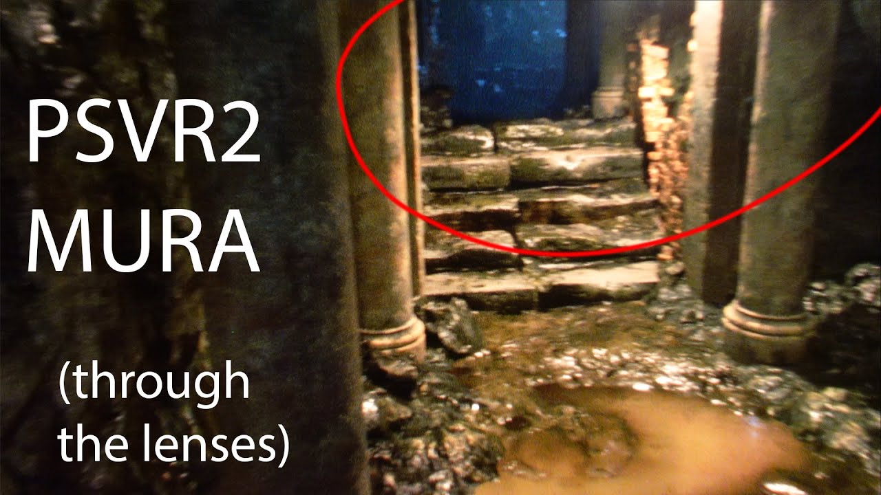 MURA on PSVR2 - Through The Lens / Real Footage