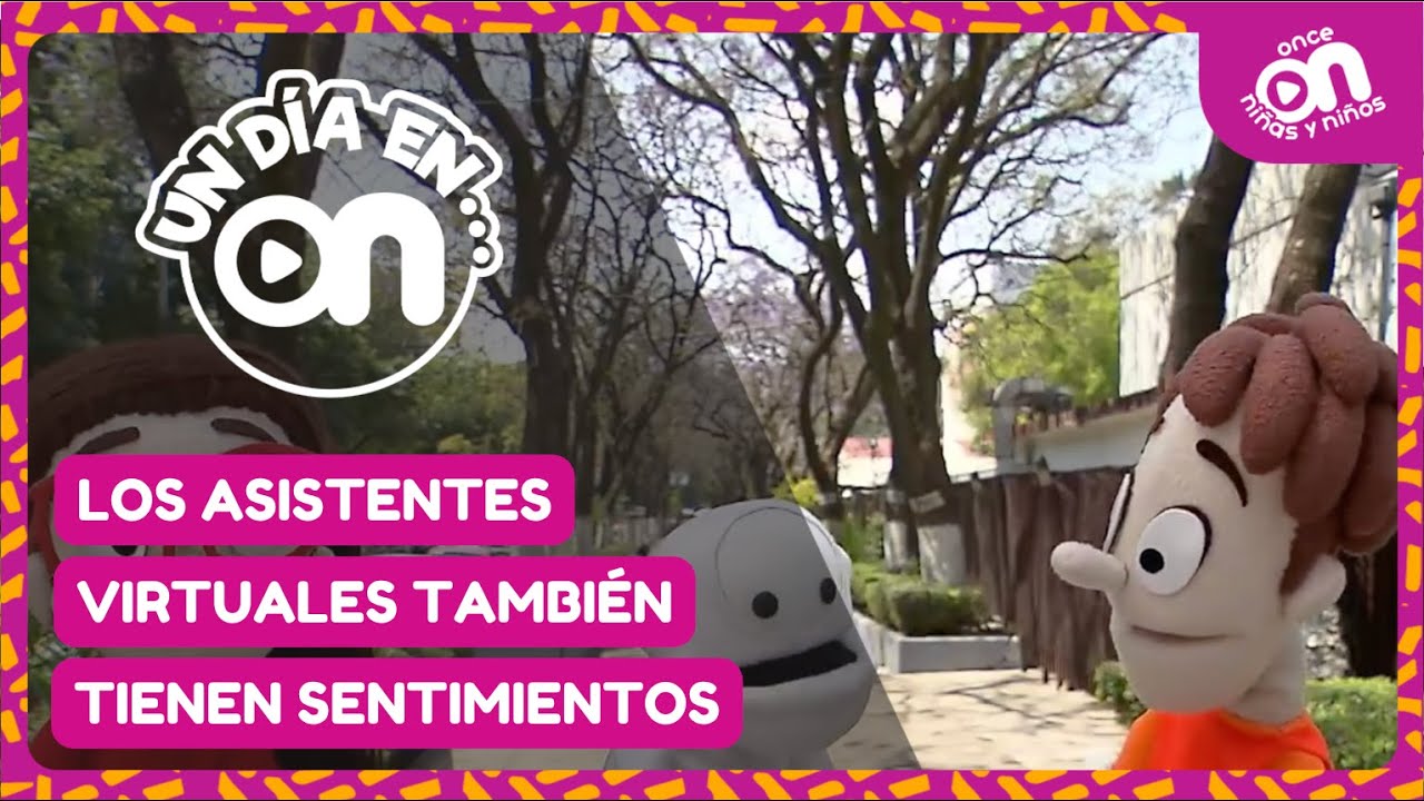 Un día en... ON. Los asistentes virtuales también tienen sentimientos