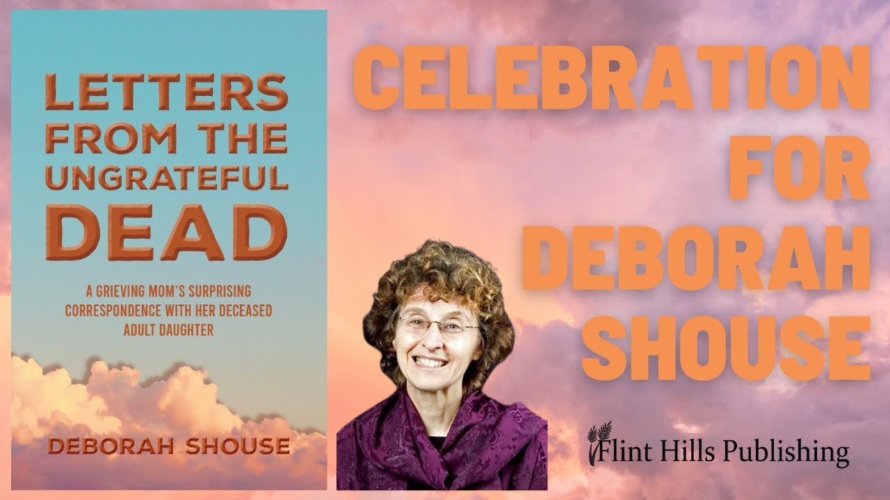 Letters from the Ungrateful Dead | Book Celebration for Deborah Shouse