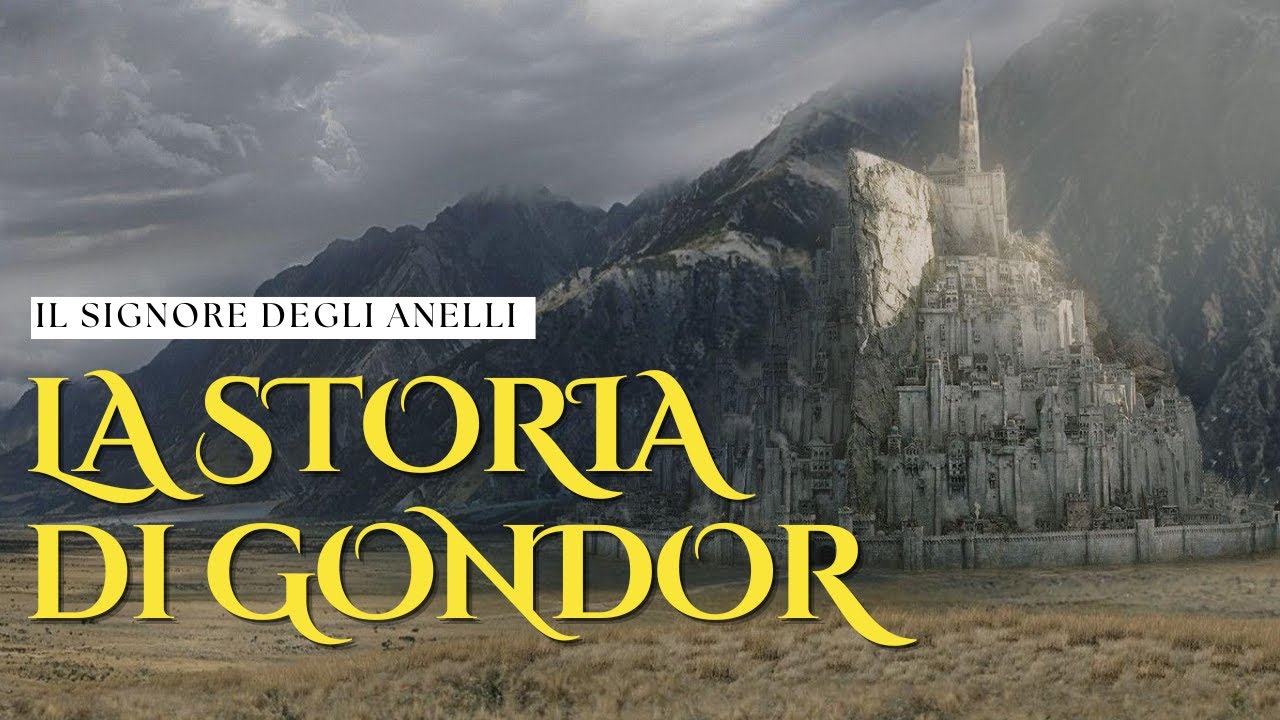 La STORIA del regno di GONDOR [Il Signore degli Anelli]
