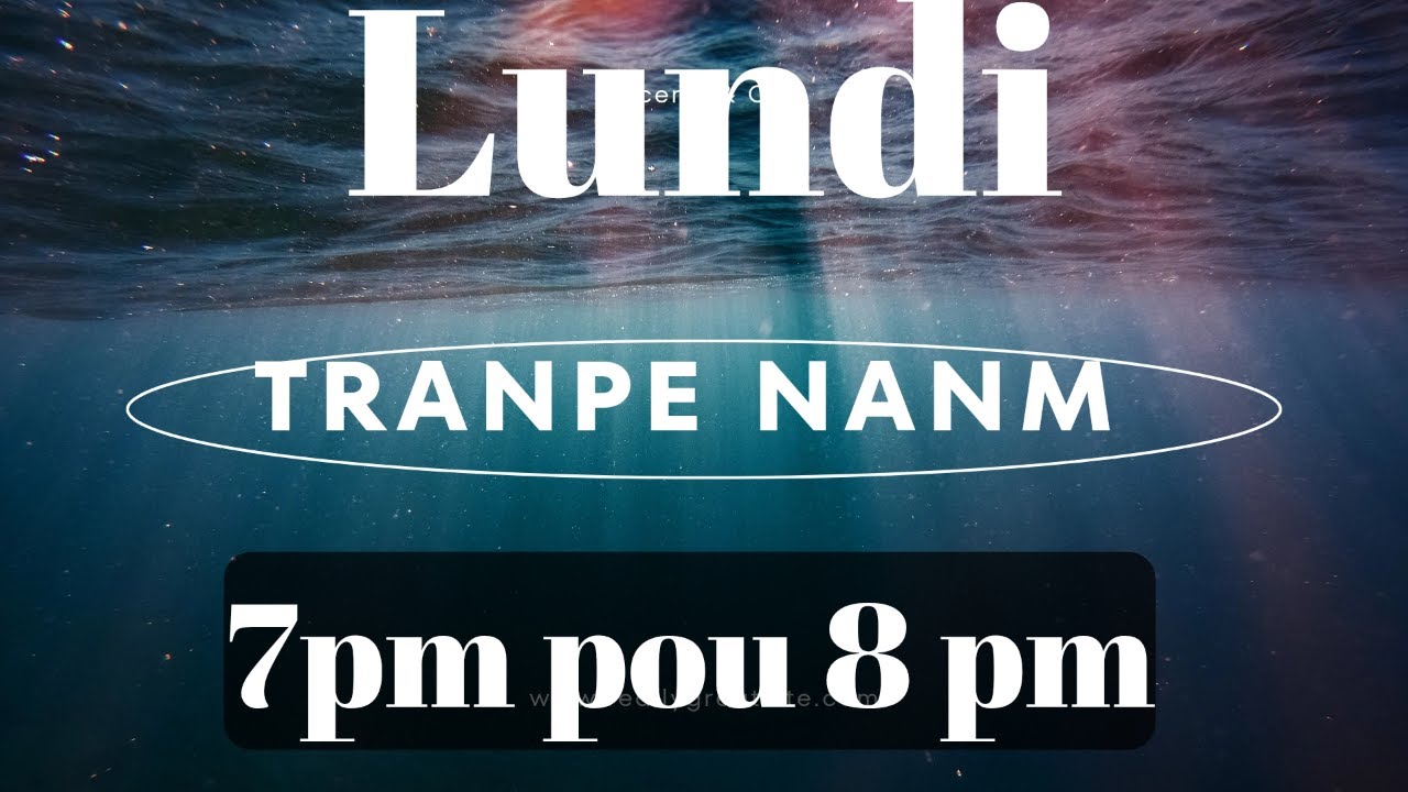Lundi tranpe nanm le pou nou priye
