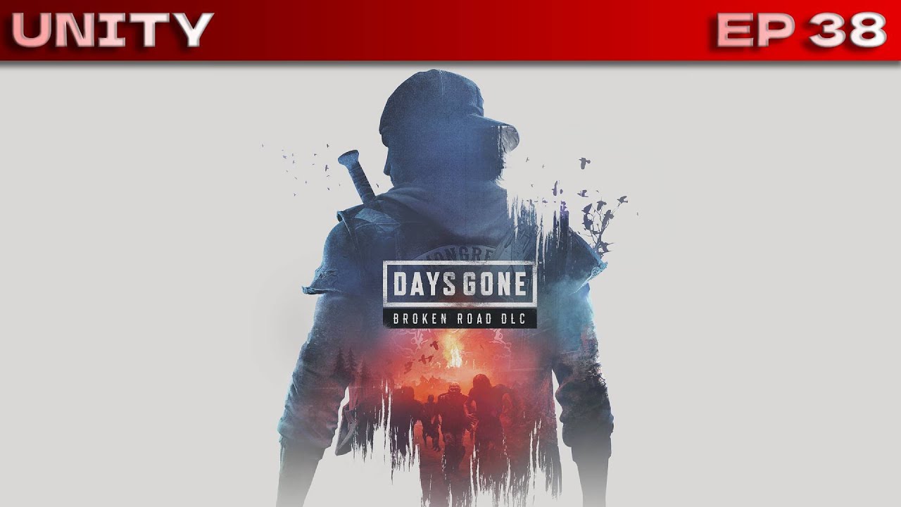On fini le jeux sans MOURIR Days Gone DLC Broken Road Unity #38