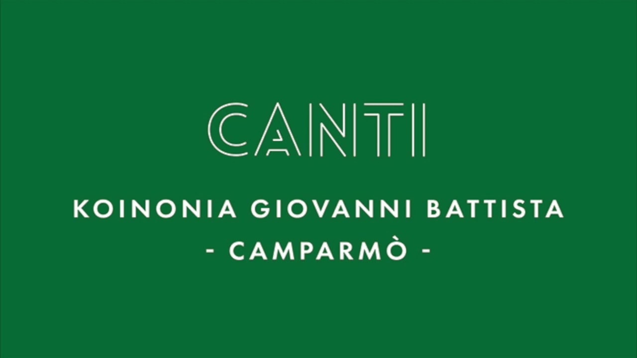 Canti Koinonia Camparmò - Che la tua voce