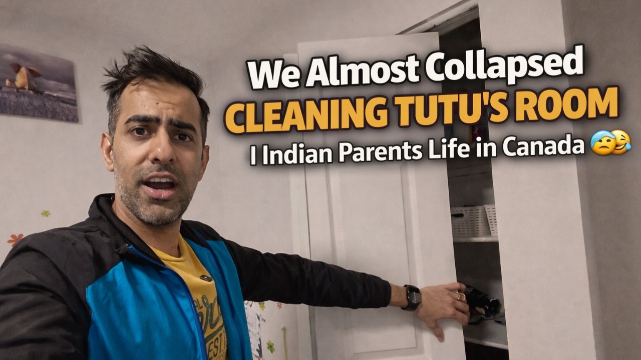 We Almost Collapsed Cleaning Tutu’s Room | Indian Parents Life in Canada