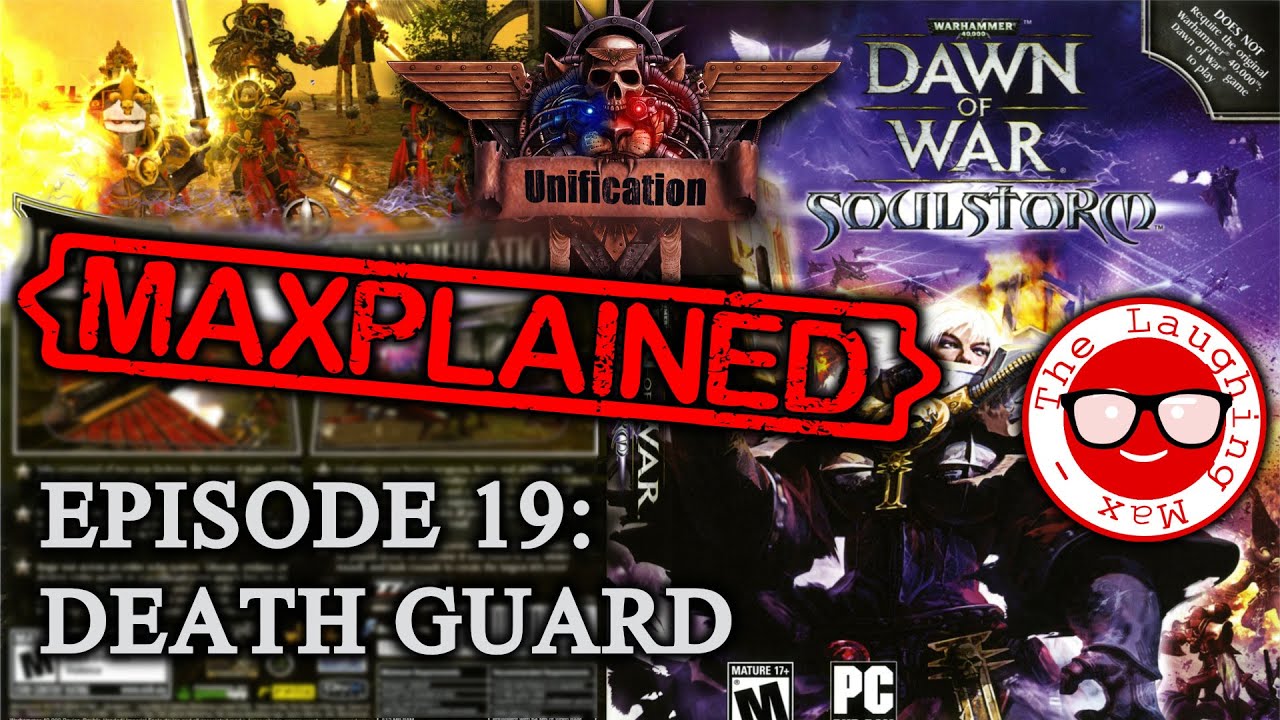 Maxplained: Dawn of War - Unification [v.6.9.1] #19 Death Guard [Tutorial] [Guide]