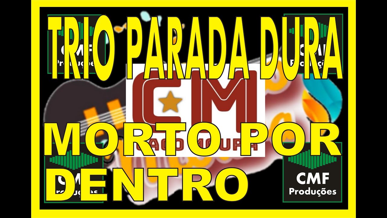 KARAOKE TRIO PARADA DURA - MORTO POR DENTRO