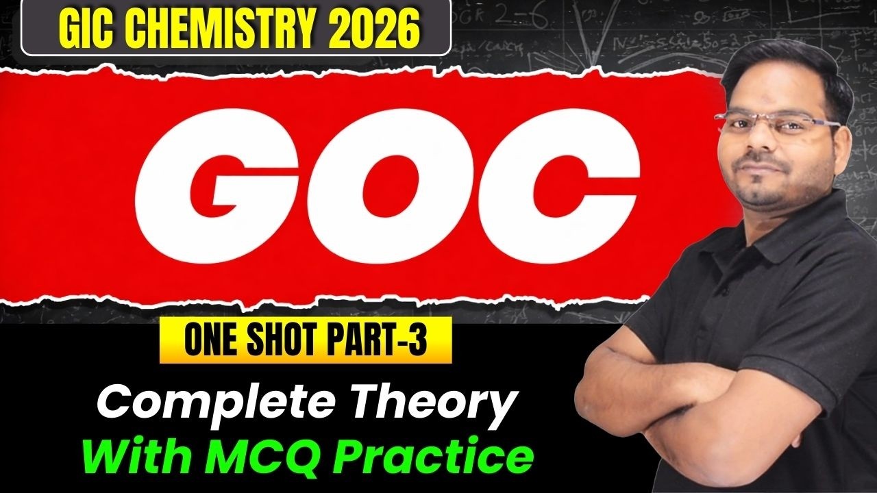 GIC CHEMISTRY 2026 II GOC II ONE SHOT VIDEO COMPLETE THEORY & MCQ PRACTICE BY Dr MG Sir