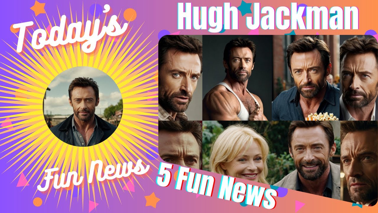 Today's Fun News 93 | Hugh Jackman | Hollywood |Where's the fun in that