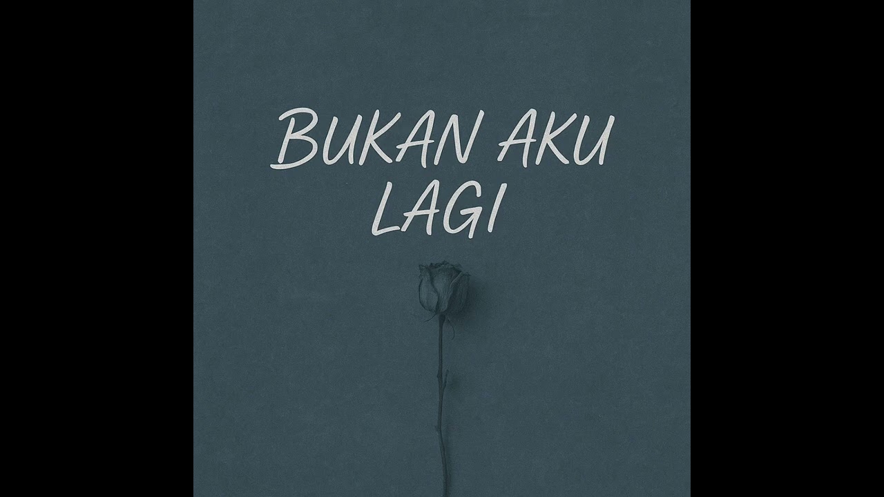 Bukan Aku Lagi
