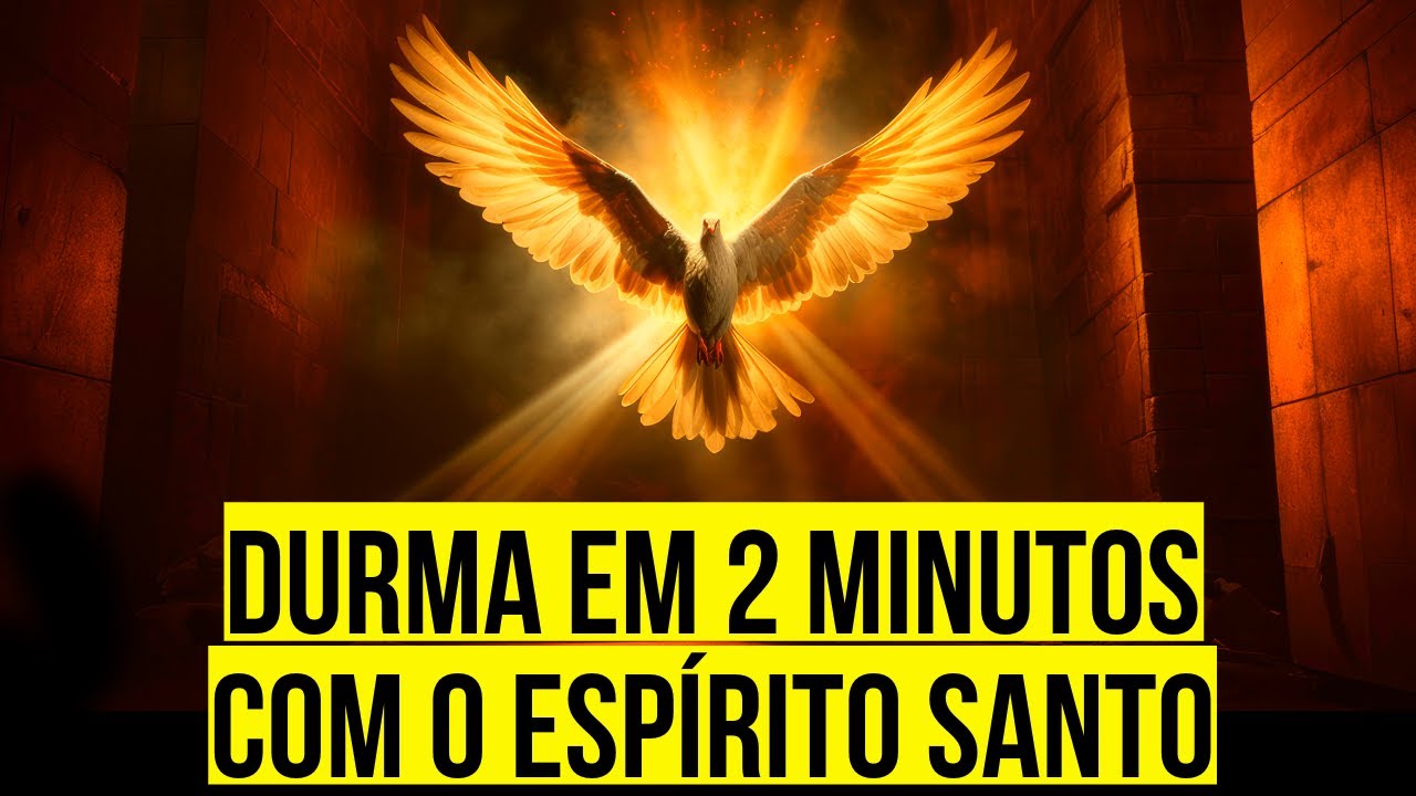 2 MINUTOS PARA DORMIR COM ESP&Iacute;RITO SANTO DE DEUS | Ora&ccedil;&atilde;o para Dormir em Paz e Sob Prote&ccedil;&atilde;o Divina