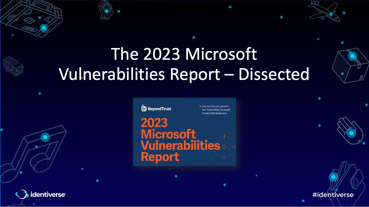 Beyond Trust Presents the 2023 Microsoft Vulnerabilities Report - Dissected