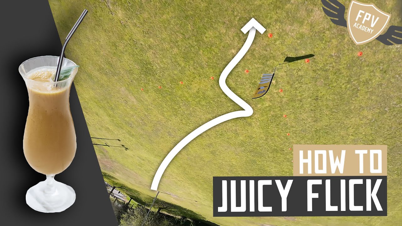 How To Juicy Flick an FPV Drone For Beginner and Advanced Pilots, An In-Depth Look
