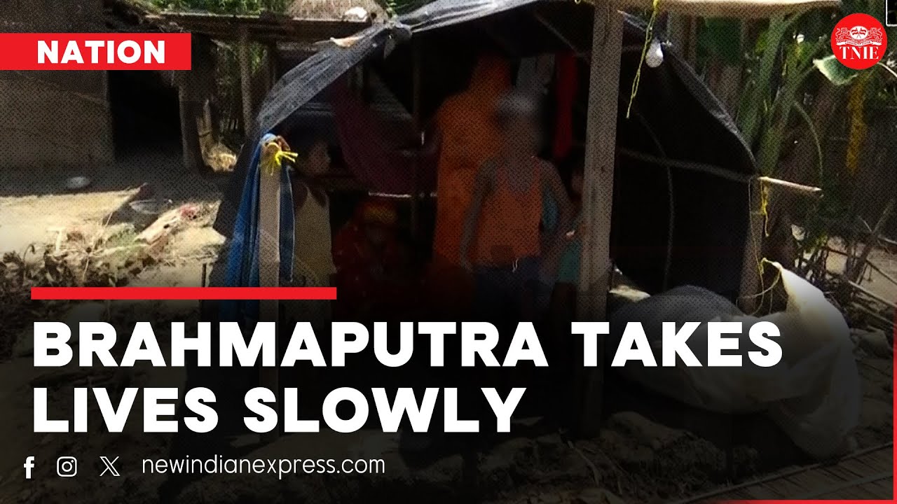 How Brahmaputra erosion in Assam is forcing families to displace
