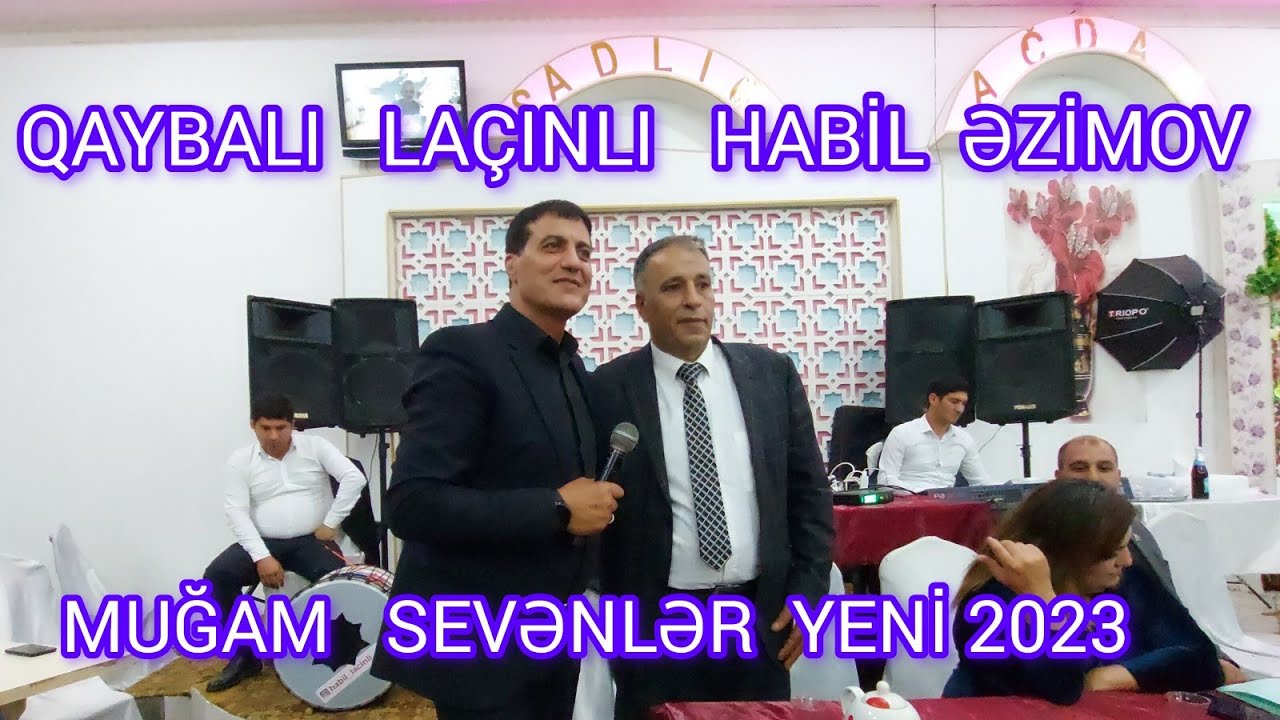 Qaybalı  Laçınlı &  Habil  Əzimov  & Samir  Laçınlı & Möhtəşəm İfa  Yeni 《2023》