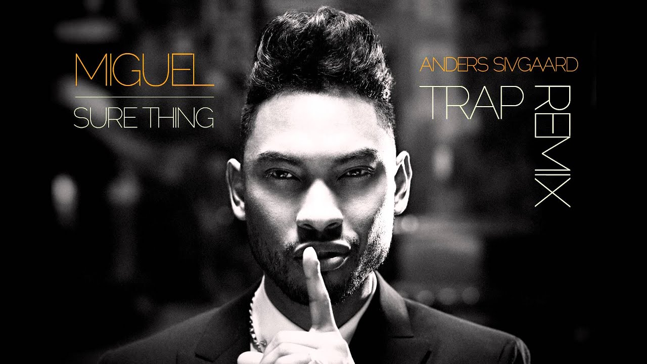 Miguel - Sure thing (Anders Sivgaard Trap Remix)