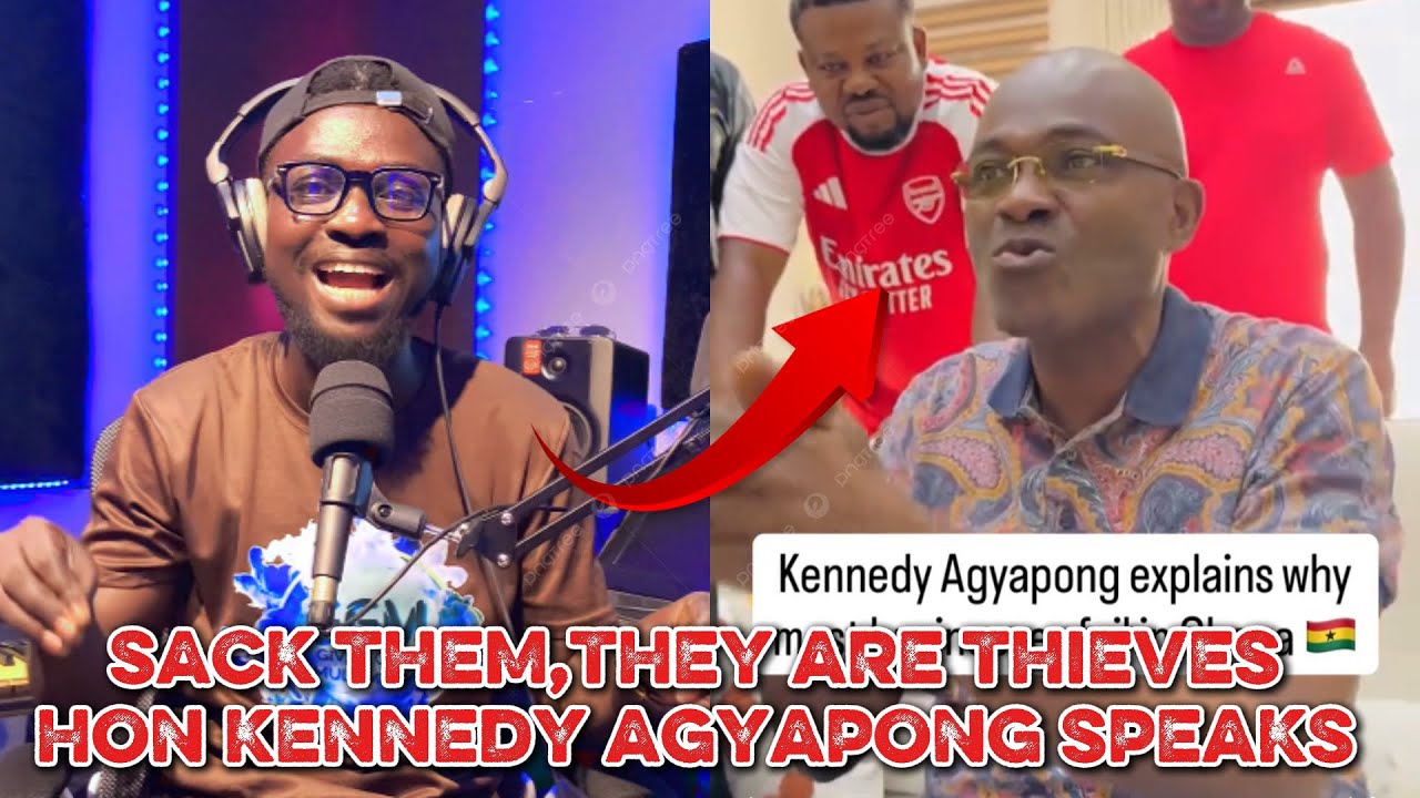 SACK THEM,THEY ARE THIEVES.HON Kennedy Agyapong speaks