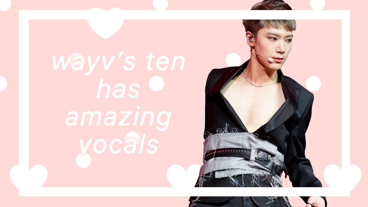 wayv’s ten has amazing vocals