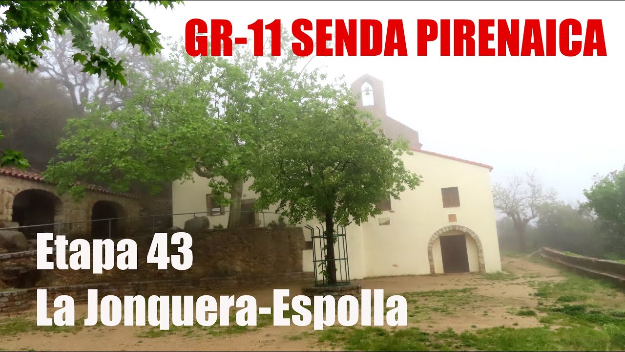 #40 GR-11 SENDA PIRENAICA: La Jonquera-Espolla | GIRONA