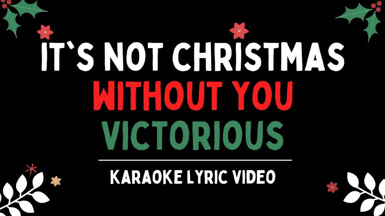 It's Not Christmas Without You 🎄 Instrumental Lyric Video 🎄 Christmas Karaoke Lyric Video