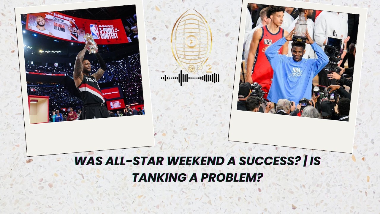 Was All-Star Weekend A Success? | Is Tanking A Problem?